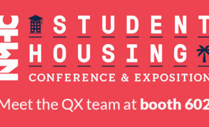 QX is exhibiting at the NMHC Student Housing Conference & Exposition