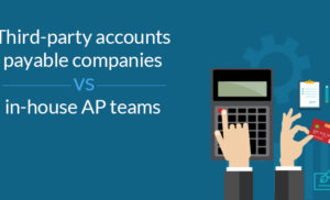 Third-party accounts payable companies vs in-house AP teams