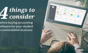 4 Things to Consider Before Buying Accounting Software for your Student Accommodation Business