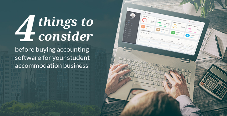 4 Things to Consider Before Buying Accounting Software for your Student Accommodation Business