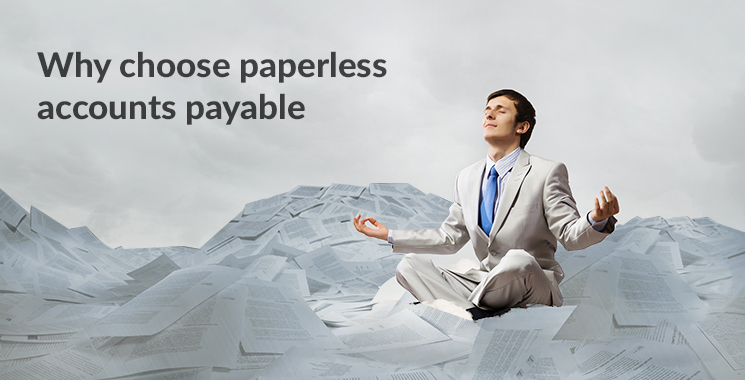 Why your business needs a paperless accounts payable process