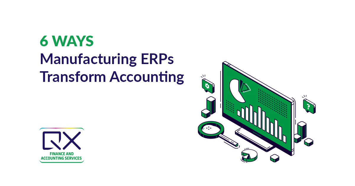 Manufacturing ERP for Accounting: 6 Key Benefits You Cannot Ignore in 2022