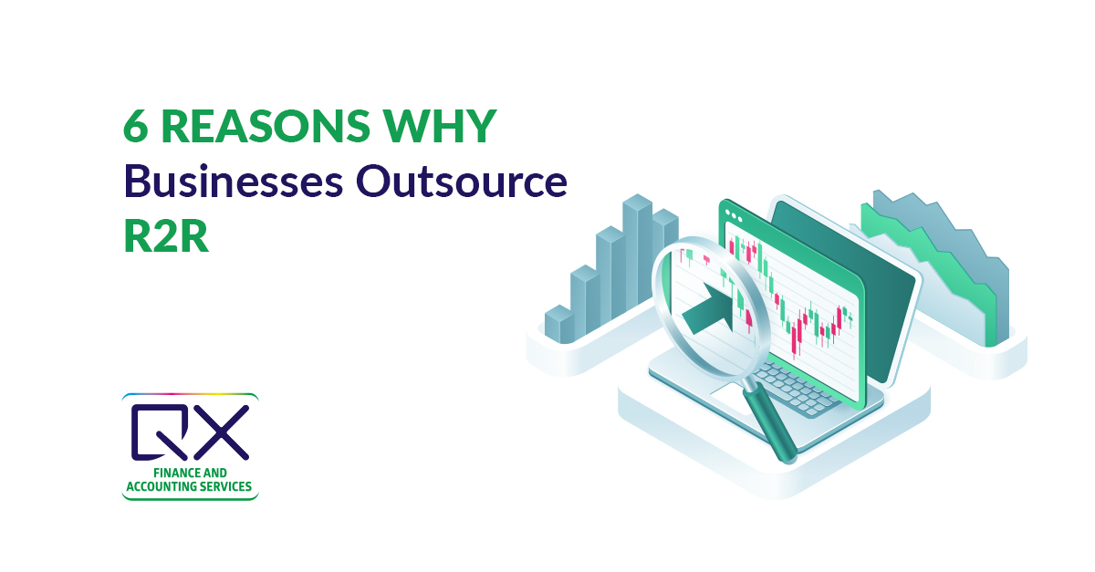 6 Reasons Businesses Outsource R2R (Record-to-Report)
