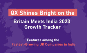 How QX became one of the fastest growing UK companies in India