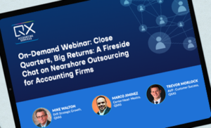 Close Quarters, Big Returns: A Fireside Chat on Nearshore Outsourcing for Accounting Firms