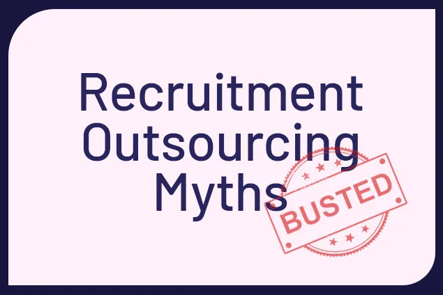 Top 5 Misconceptions Around Recruitment Outsourcing